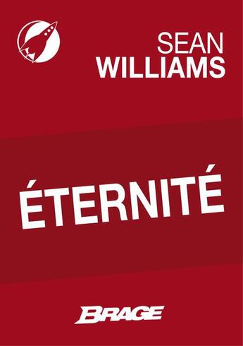 Couverture du livre « Éternité » de Sean Williams aux éditions Brage