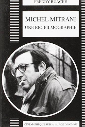 Couverture du livre « Michel mitrani: une bio-filmographie » de Freddy Buache aux éditions L'age D'homme