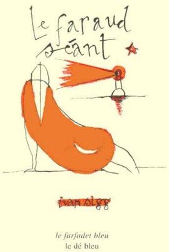 Couverture du livre « Le faraud séant » de Ivan Sigg aux éditions Cadex