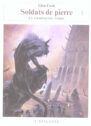 Couverture du livre « Les annales de la compagnie noire Tome 10 : soldats de pierre Tome 1 » de Glen Cook aux éditions L'atalante