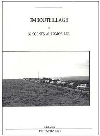 Couverture du livre « Embouteillage - 32 scenes automobiles » de Raynaud De Lage aux éditions Theatrales