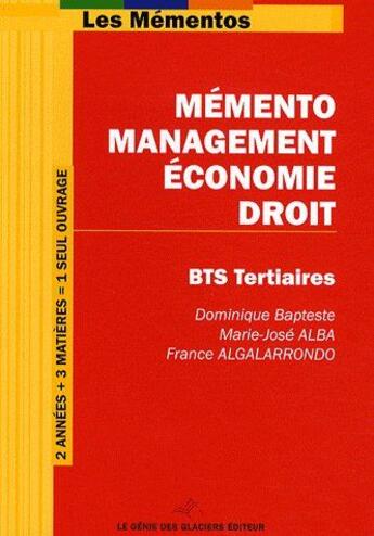 Couverture du livre « Mémento management-économie-droit ; BTS tertiaires » de Bapteste/Alba/Algala aux éditions Genie Des Glaciers