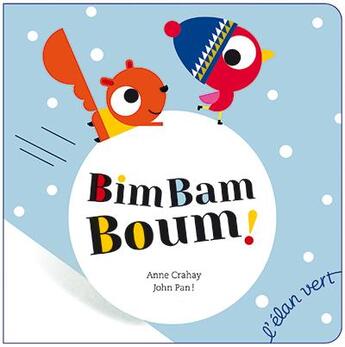 Couverture du livre « Bim bam boum ! » de Anne Crahay et John Pan aux éditions Elan Vert