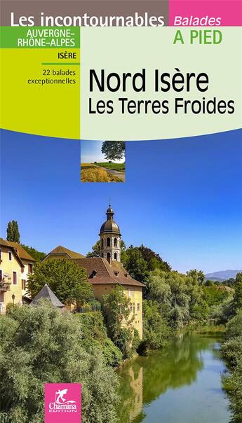 Couverture du livre « Nord isere / les terres froides balades a pied » de Thibault Veuillet aux éditions Chamina