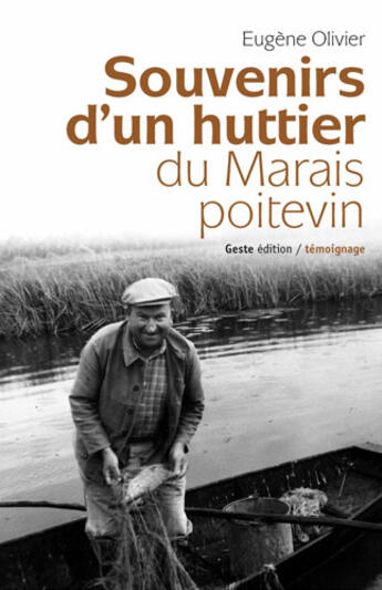 Couverture du livre « Souvenirs d'un huttier du marais poitevin » de Vincent Olivier aux éditions Geste