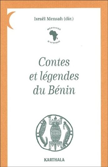 Couverture du livre « Contes et legendes du benin » de Israel Mensah aux éditions Karthala