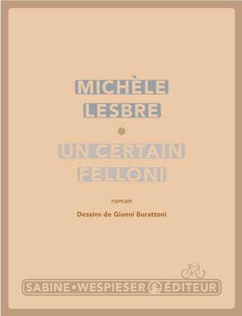 Couverture du livre « Un certain felloni » de Michele Lesbre aux éditions Sabine Wespieser