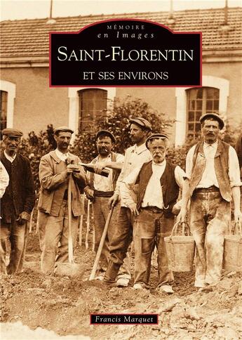 Couverture du livre « Saint-Florentin et ses environs » de Francis Marquet aux éditions Editions Sutton