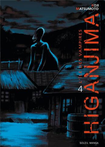 Couverture du livre « Higanjima, l'île des vampires Tome 4 » de Matsumoto-K aux éditions Soleil