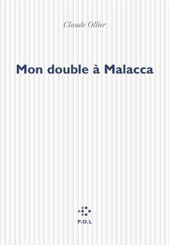 Couverture du livre « Mon Double A Malacca » de Claude Ollier aux éditions P.o.l