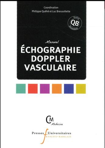 Couverture du livre « Manuel d'échographie doppler vasculaire » de Philippe Quehe et Luc Bressollette aux éditions Pu Francois Rabelais