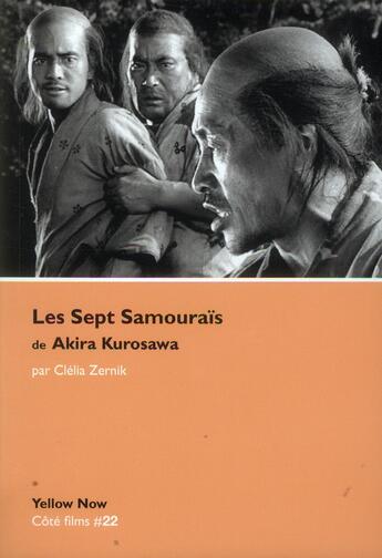 Couverture du livre « Les sept samouraïs de Akira Kurosawa » de Clelia Zernik aux éditions Yellow Now