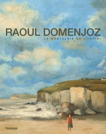 Couverture du livre « Raoul Domenjoz ; la nostalgie de l'infini » de  aux éditions Infolio