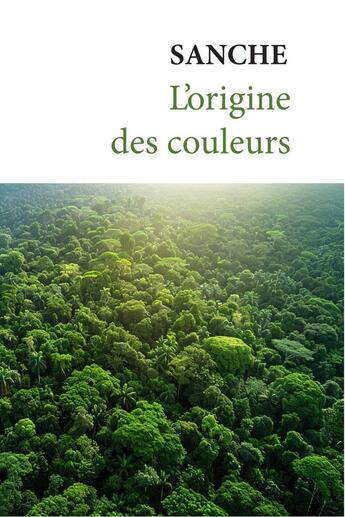 Couverture du livre « L'origine des couleurs » de Sanche aux éditions 5 Sens