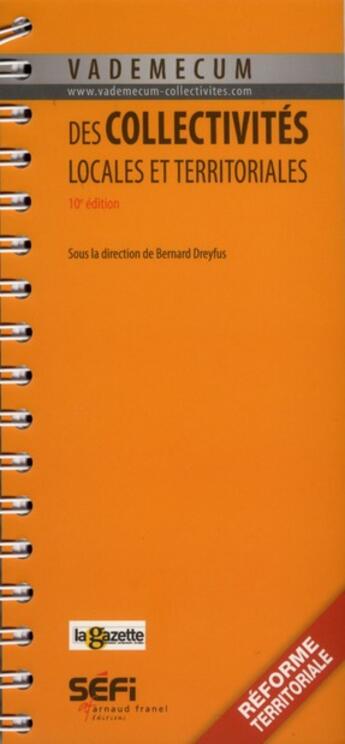 Couverture du livre « Vademecum : vademecum des collectivités (10e édition) » de Bernard Dreyfus aux éditions Arnaud Franel