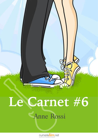 Couverture du livre « Le carnet t.6 » de Anne Rossi aux éditions Numeriklivres