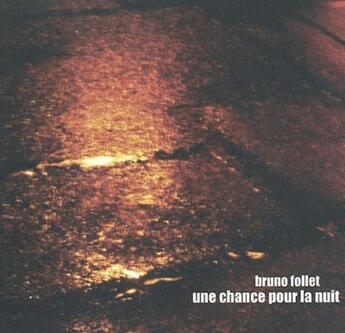 Couverture du livre « Une chance pour la nuit » de Bruno Follet aux éditions Nuit Myrtide