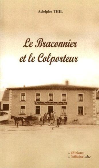 Couverture du livre « Le braconnier et le colporteur » de Adolphe Thil aux éditions L'officine