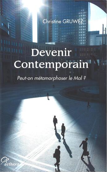 Couverture du livre « Devenir contemporain » de Gruwez Christine aux éditions Aethera