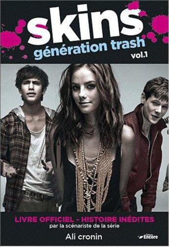 Couverture du livre « Skins génération trash t.1 » de Ali Cronin aux éditions Encore