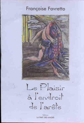 Couverture du livre « Le plaisir a l'endroit de l'arete » de Francoise Favretto aux éditions Atelier De L'agneau