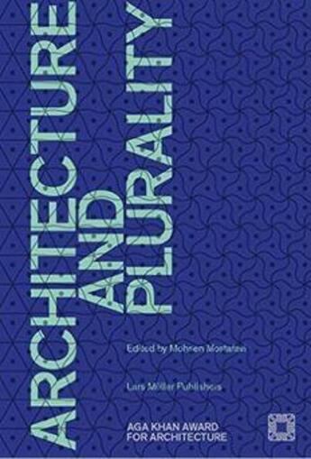 Couverture du livre « Architecture and plurality aga khan award for architecture 2016 » de  aux éditions Lars Muller