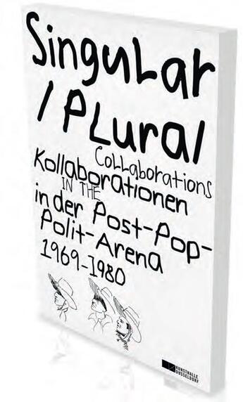 Couverture du livre « Singular / plural ; collaborations in the post-pop political arena » de  aux éditions Snoeck