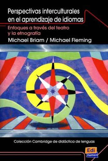 Couverture du livre « Perspectivas interculturales aprendizaje de idiomas ; enfoques a través del teatro y la etnografía » de Michael Briam et Michael Fleming aux éditions Edinumen