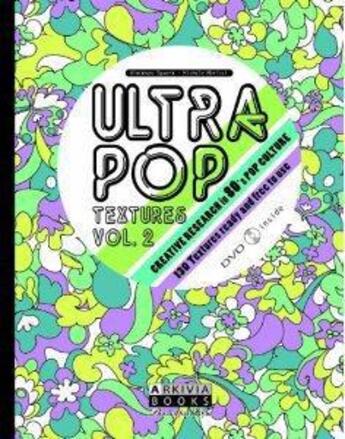 Couverture du livre « Ultra pop textures t.2 ; geometric-floral style from the 60's to the 80's.120 textures ready and f » de Vincenzo Sguera aux éditions Arkivia