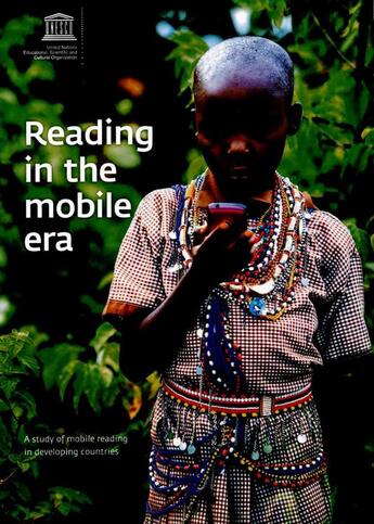 Couverture du livre « Reading in the mobile era ; a study of mobile reading in developing countries » de Unesco aux éditions Unesco