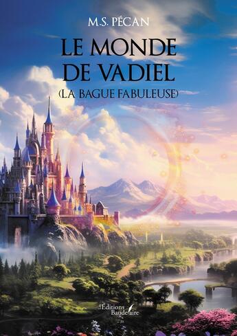 Couverture du livre « Le monde de Vadiel (La bague fabuleuse) » de M.S. Pecan aux éditions Baudelaire