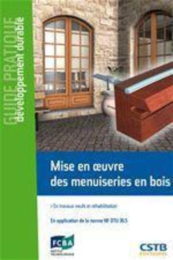 Couverture du livre « Mise en oeuvre des menuiseries en bois ; en travaux neufs et réhabilitation » de Noury et Lagier aux éditions Cstb