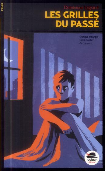 Couverture du livre « Les grilles du passé » de Dominique Legrand aux éditions Oskar