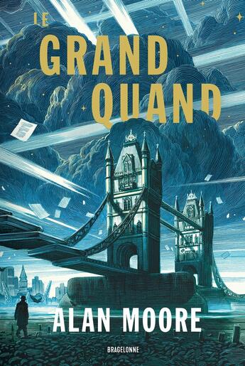 Couverture du livre « Long London Tome 1 : Le Grand Quand » de Alan Moore aux éditions Bragelonne