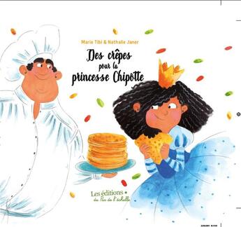 Couverture du livre « Des crêpes pour la princesse Chipotte » de Nathalie Janer et Marie Tibi aux éditions Pemf