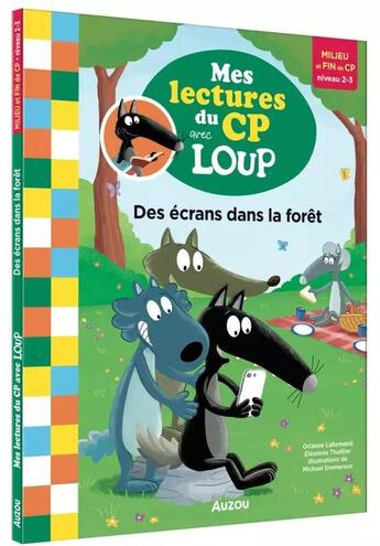 Couverture du livre « Mes lectures du cp avec loup - des ecrans dans la foret » de Lallemand/Thuillier aux éditions Auzou