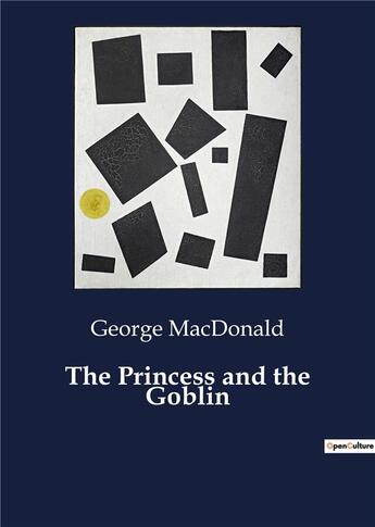 Couverture du livre « The Princess and the Goblin » de Macdonald George aux éditions Culturea