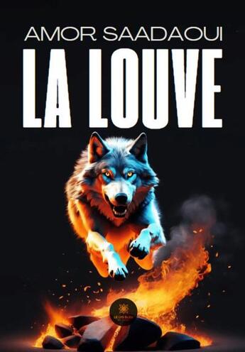 Couverture du livre « La louve » de Amor Saadaoui aux éditions Le Lys Bleu