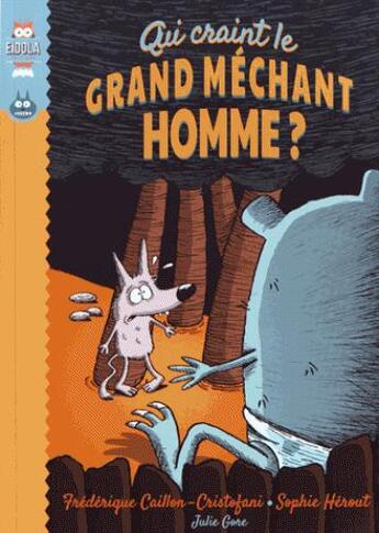 Couverture du livre « Qui craint le grand méchant homme ? » de Frederique Cillon-Cristofani aux éditions Eidola