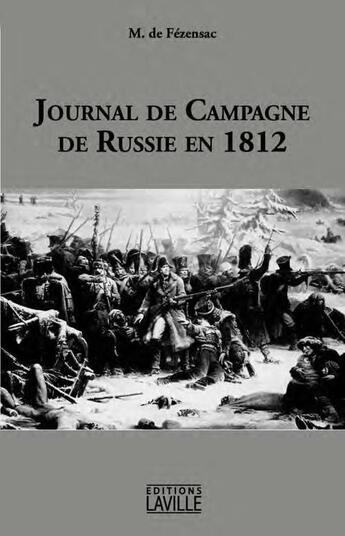 Couverture du livre « Journal de la campagne de Russie en 1812 » de Raymond Aymeric Philippe Joseph De Montesquiou-Fezensac aux éditions Laville