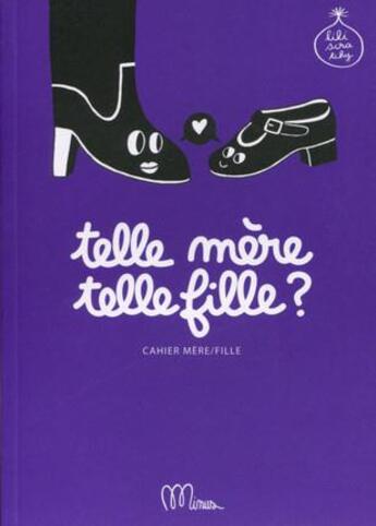 Couverture du livre « Telle mère ; telle fille » de  aux éditions Minus