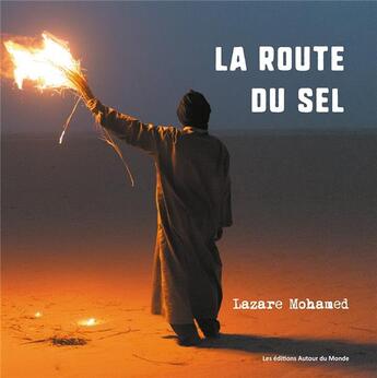 Couverture du livre « La route du sel » de Djeddaoui L M. aux éditions Autour Du Monde