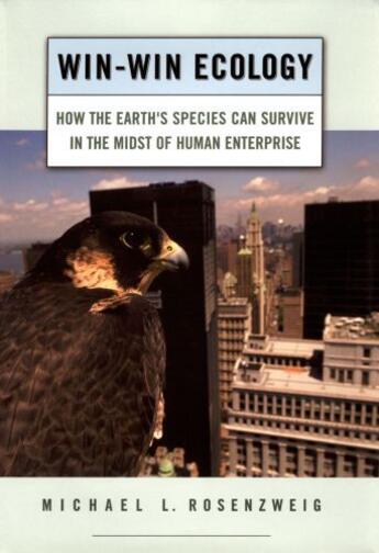 Couverture du livre « Win-Win Ecology: How the Earth's Species Can Survive in the Midst of H » de Rosenzweig Michael L aux éditions Oxford University Press Usa