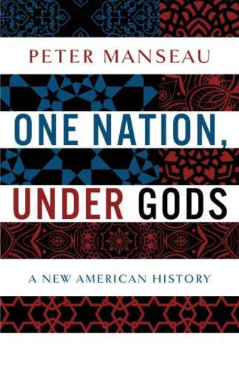 Couverture du livre « One Nation, Under Gods » de Peter Manseau aux éditions Little Brown And Company