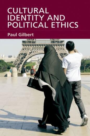 Couverture du livre « Cultural Identity and Political Ethics » de Paul Gilbert aux éditions Edinburgh University Press