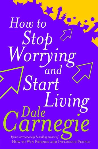 Couverture du livre « HOW TO STOP WORRYING » de Dale Carnegie aux éditions Vermilion