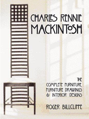 Couverture du livre « Charles rennie mackintosh the complete furniture » de Billcliffe Roger aux éditions Thames & Hudson