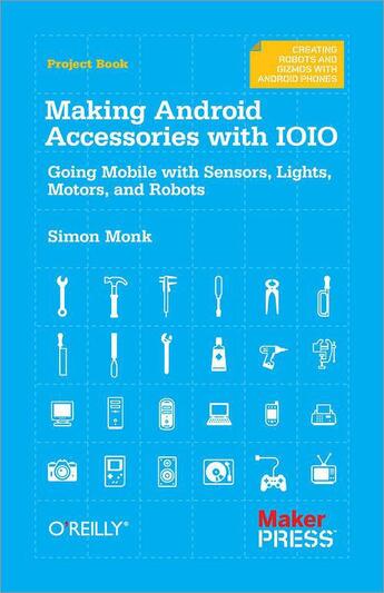 Couverture du livre « Making Android Accessories with IOIO » de Simon Monk aux éditions O Reilly