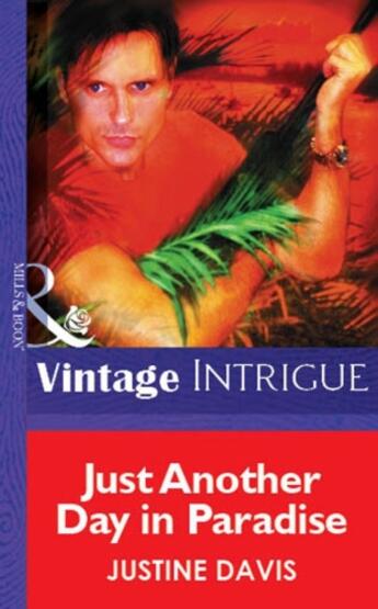 Couverture du livre « Just Another Day in Paradise (Mills & Boon Vintage Intrigue) » de Justine Davis aux éditions Mills & Boon Series