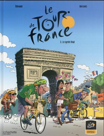 Couverture du livre « Le tour de France t.2 ; le sprint final » de Philippe Bercovici et Pat Perna aux éditions Hachette Comics